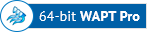 64-bit WAPT Pro